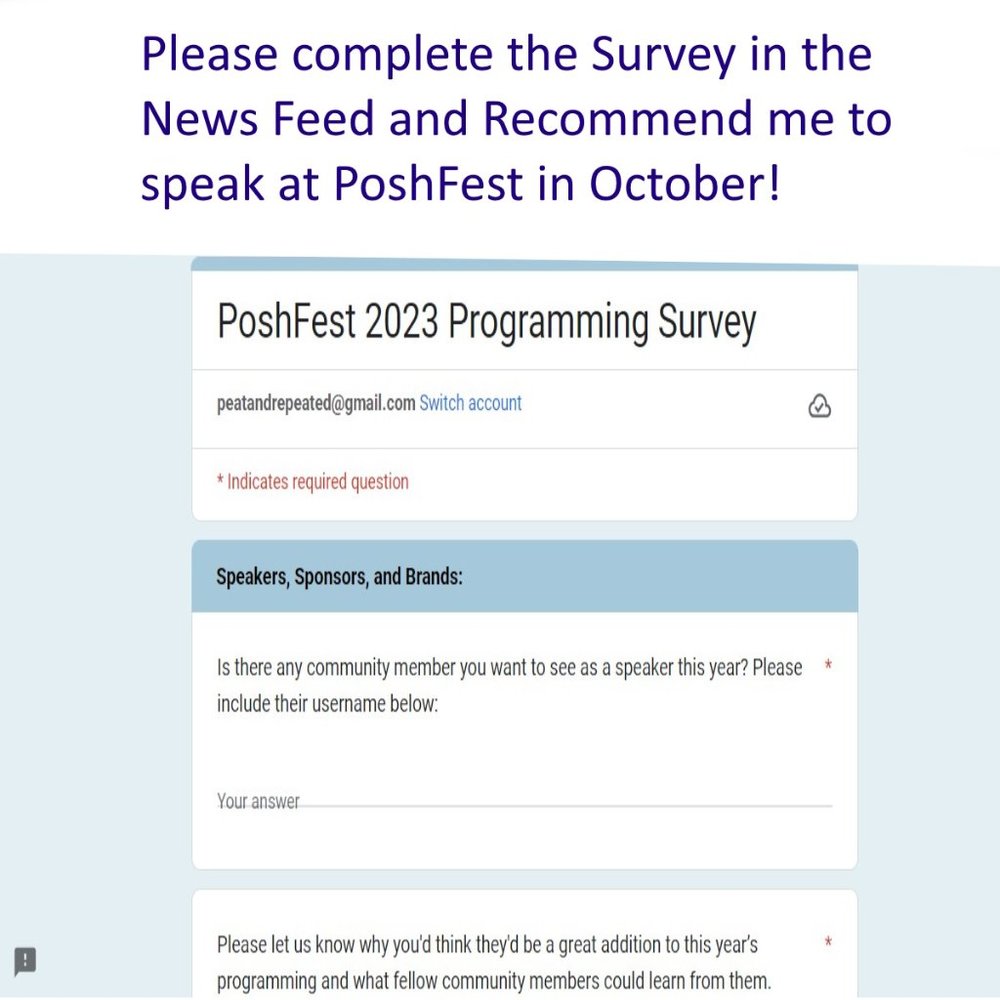 Please Complete the Poshfest Survey and Nominate me to Speak!
